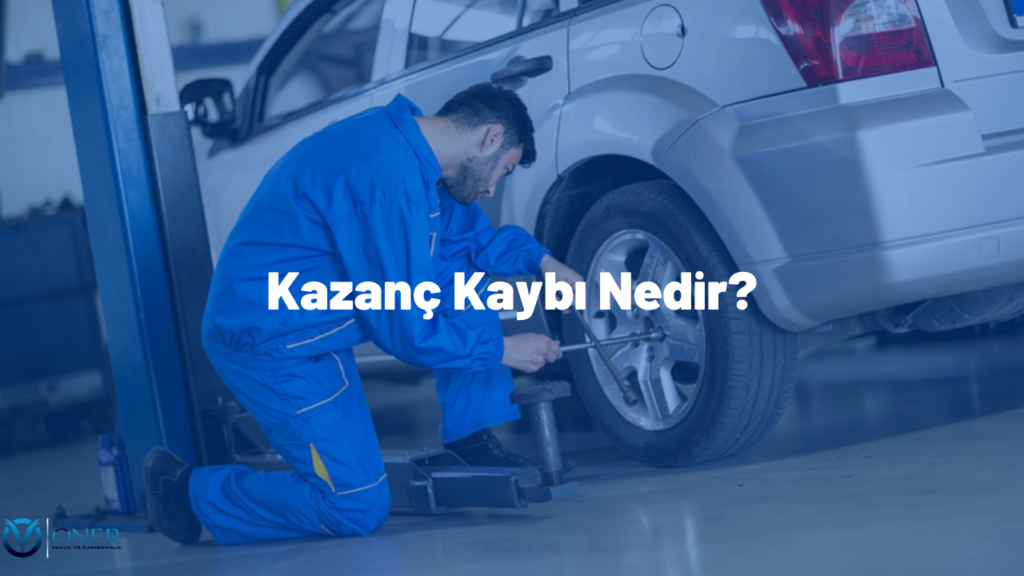 Kazanç Kaybı Nedir