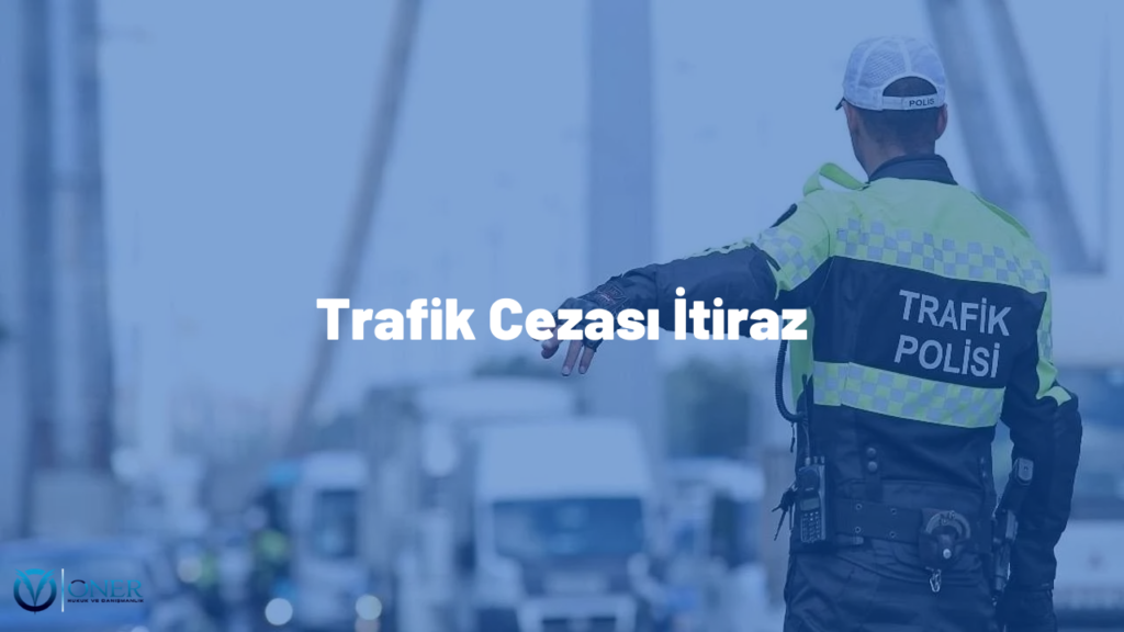 Trafik Cezası İtiraz