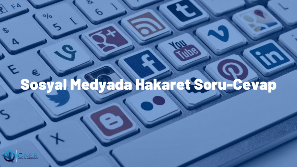 Sosyal Medyada Hakaret Soru-Cevap