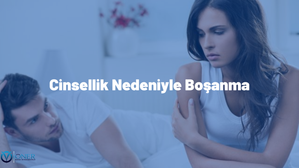 Cinsellik Nedeniyle Boşanma