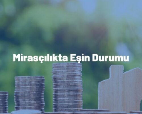 Mirasçılıkta Eşin Durumu