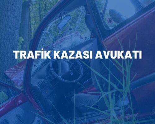 Trafik Kazası Avukatı