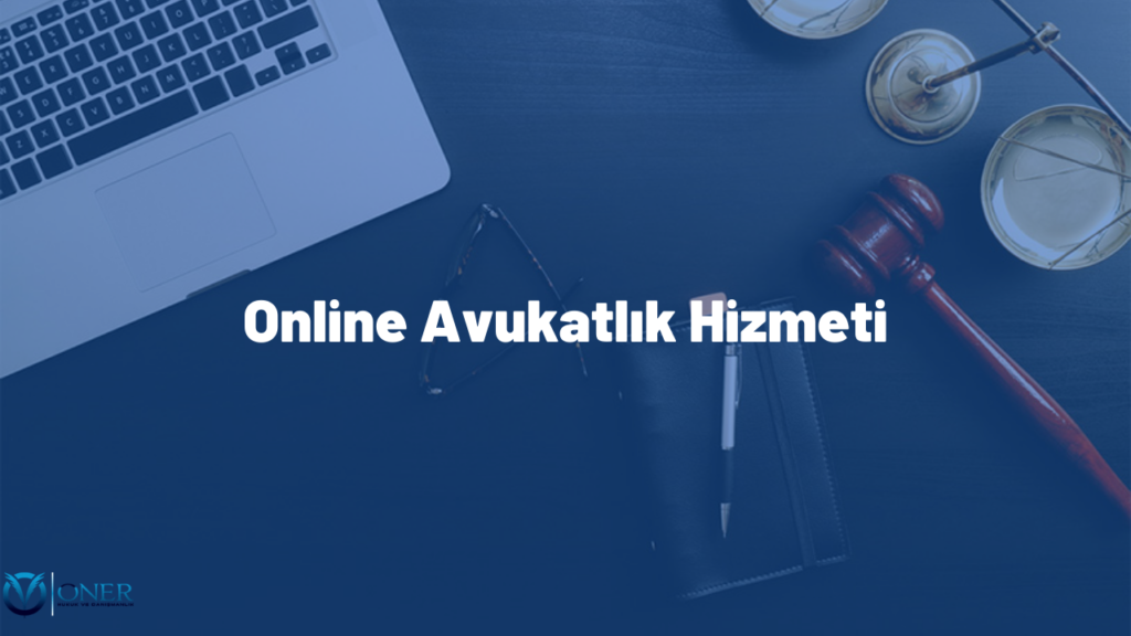 Online Avukatlık Hizmeti