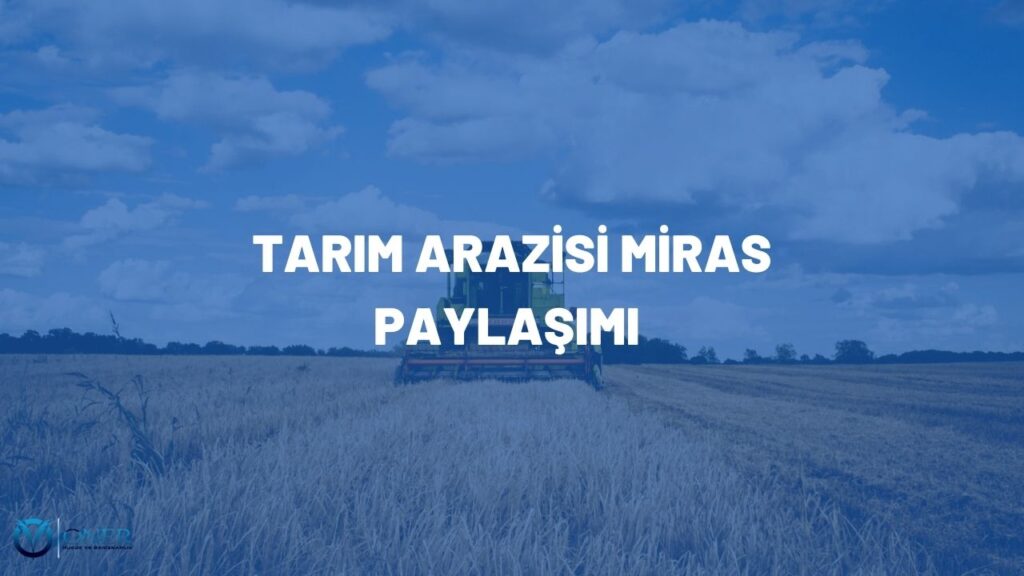 tarım arazisi miras