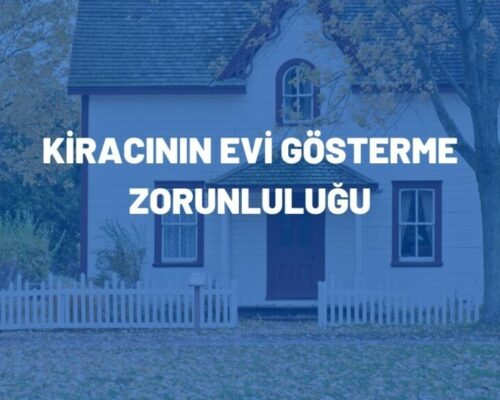 Kiracının Evi Gösterme Zorunluluğu