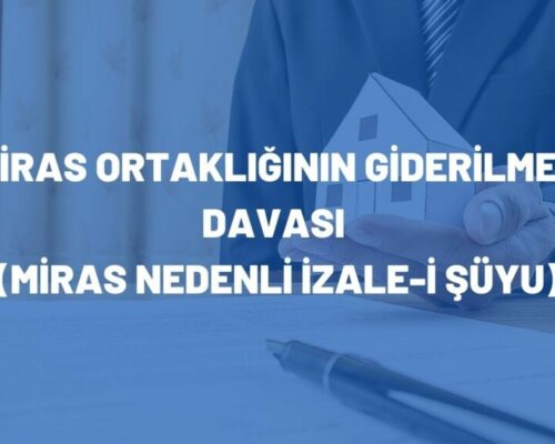 Ortaklığın Giderilmesi Davası