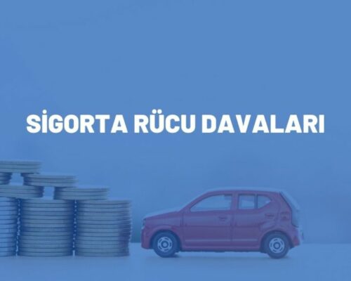 Sigorta Rücu Davaları