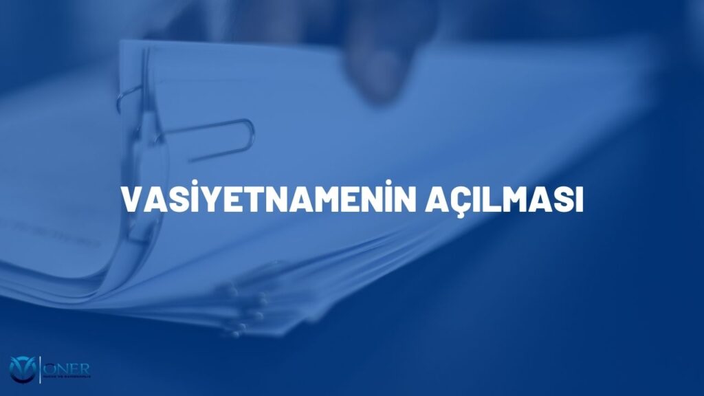 vasiyetnamenin açılması