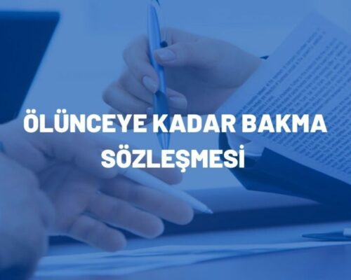 Ölünceye Kadar Bakma Sözleşmesi