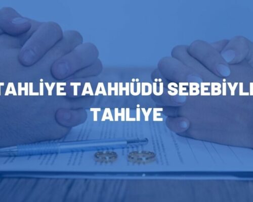 Tahliye Taahhüdü Sebebiyle Tahliye