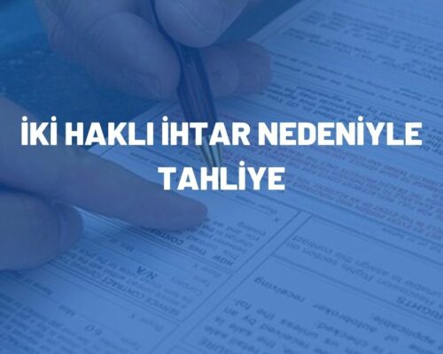 İki Haklı İhtar Nedeniyle Tahliye