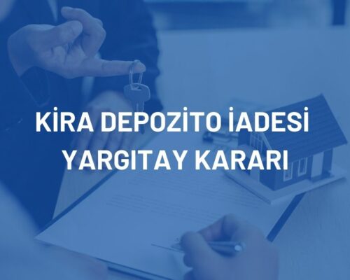 Kira Depozito İadesi Yargıtay Kararı