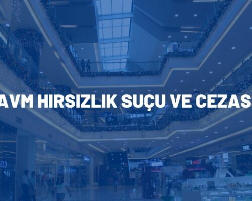 AVM Hırsızlık Suçu ve Cezası